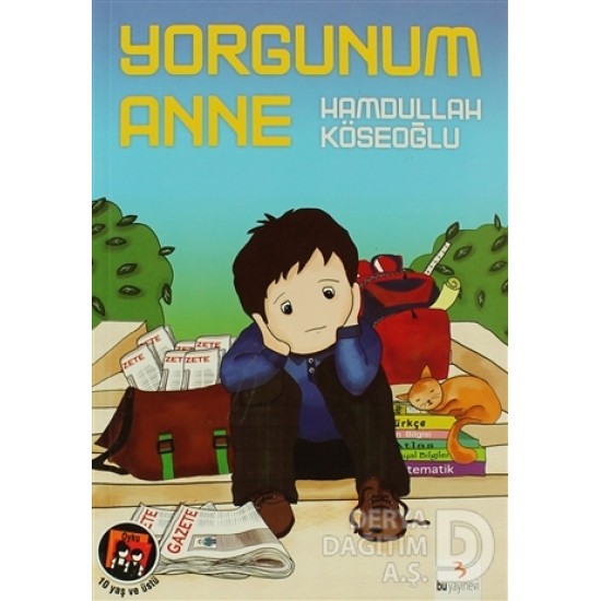 BU / YORGUNUM ANNE / HAMDULLAH KÖSEOĞLU