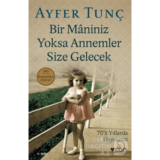 CAN / BİR MANİNİZ YOKSA ANNEMLER SİZE GELECEK