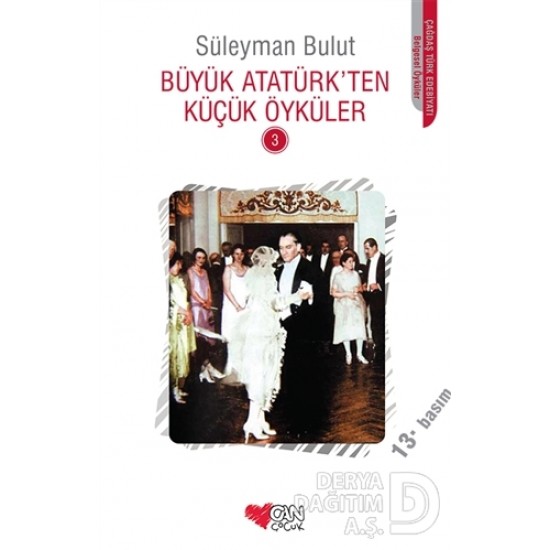 CAN / BÜYÜK ATATÜRKTEN KÜÇÜK ÖYKÜLER 3