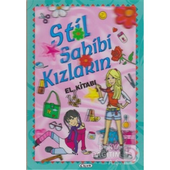 ÇİÇEK / STİL SAHİBİ KIZLARIN EL KİTABI