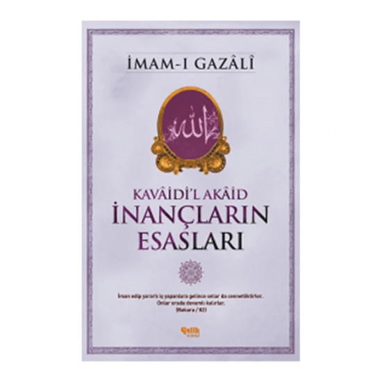 ÇELİK / KAVAİDİL AKAİD İNANÇLARIN ESASLARI - GAZALİ