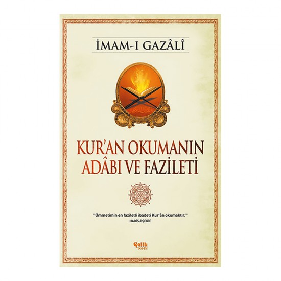 ÇELİK / KURAN OKUMANIN ADABI VE FAZİLETİ - GAZALİ