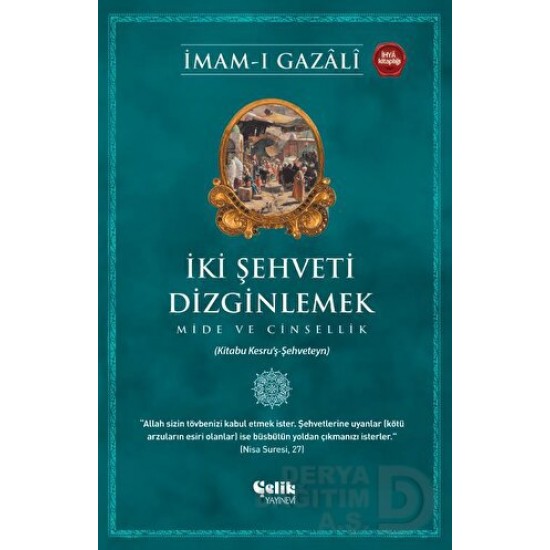 ÇELİK / İKİ ŞEHVETİ DİZGİNLEMEK