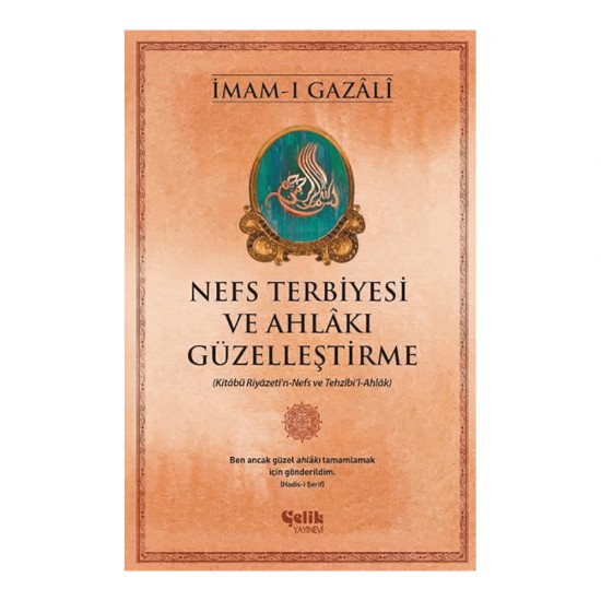 ÇELİK / NEFS TERBİYESİ VE AHLAK GÜZELLEŞTİRME