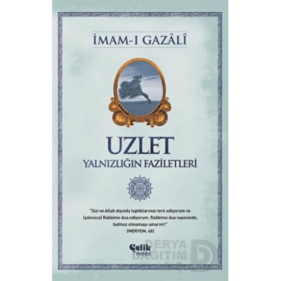 ÇELİK / UZLET YALNIZILIĞIN FAZİLETLERİ