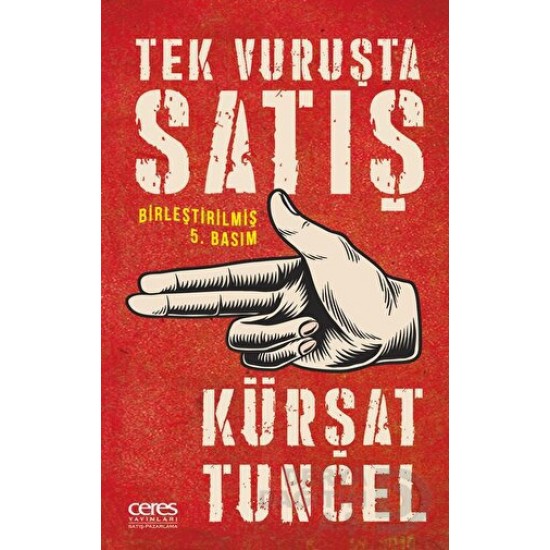 CERES / TEK VURUŞTA SATIŞ - KÜRŞAT TUNCEL TEK KİTAP