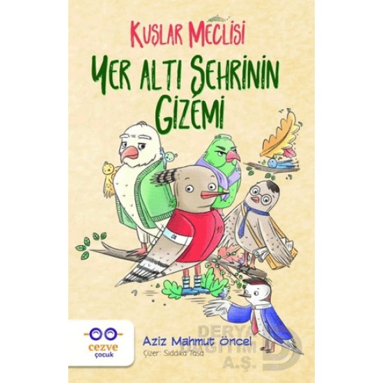 CEZVE /  YER ALTI ŞEHRİNİN GİZEMİ - KUŞLAR MECLİSİ