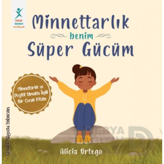 ÇOCUK GELİŞİMİ PETA YAY /  MİNNETTARLIK BENİM SÜPER GÜCÜM