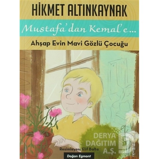 DOĞAN / MUSTAFADAN KEMALE AHŞAP EVİN GÖZLÜ ÇOCUĞ