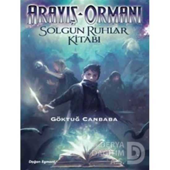 DOĞAN / ARAYIŞ ORMANI- SOLGUN RUHLAR KİTABI