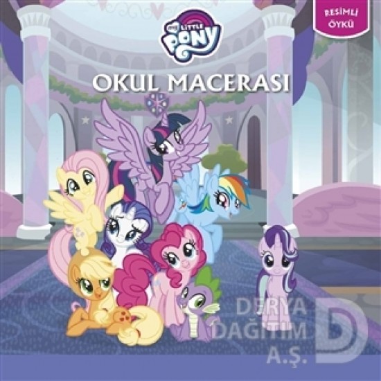 DOĞAN / MY LİTTLE PONY OKUL MACERASI - RESİMLİ ÖYK