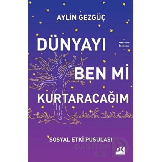 DOĞAN / DÜNYAYI BEN Mİ KURTARACAĞIM / AYLİN GEZGÜÇ