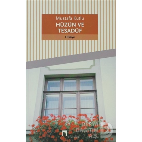 DERGAH / HÜZÜN VE TESADÜF