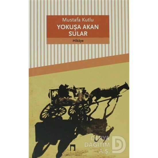 DERGAH / YOKUŞA AKAN SULAR