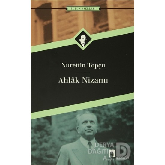 DERGAH / AHLAKI NİZAMI / NURETTİN TOPÇU