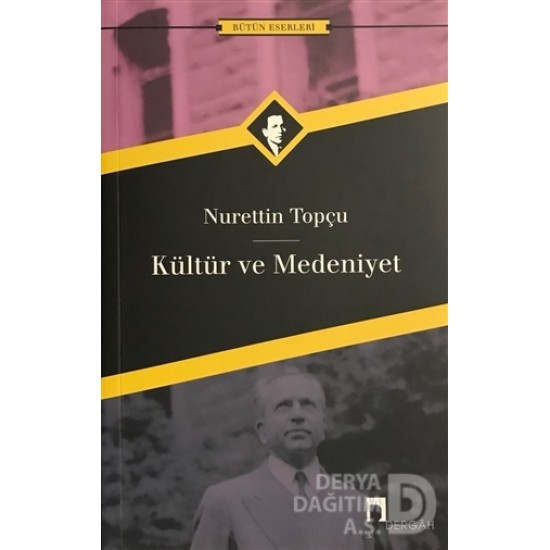 DERGAH / KÜLTÜR VE MEDENİYET / NURETTİN TOPÇU