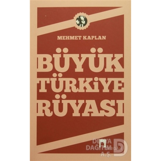 DERGAH / BÜYÜK TÜRKİYE RÜYASI