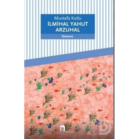 DERGAH / ILMIHAL YAHUT ARZUHAL / MUSTAFA KUTLU