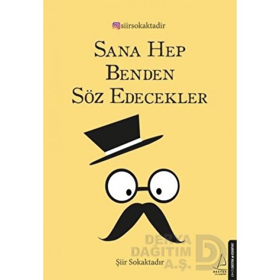 DESTEK / SANA HEP BENDEN SÖZ EDECEKLER