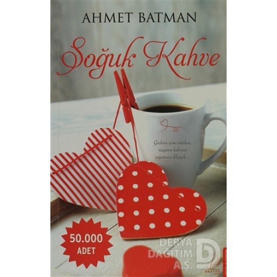 DESTEK / SOĞUK KAHVE / AHMET BATMAN