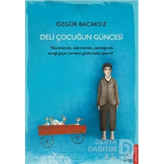 DESTEK / DELİ ÇOCUĞUN GÜNCESİ / ÖZGÜR BACAKSIZ