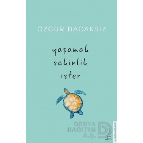 DESTEK / YAŞAMAK SAKİNLİK İSTER