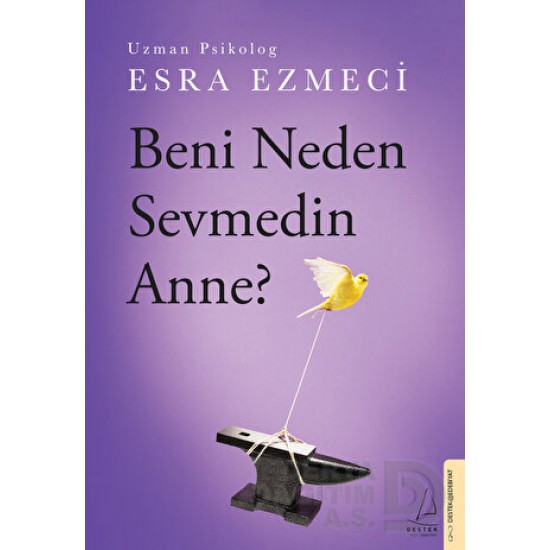 DESTEK / BENİ NEDEN SEVMEDİN ANNE