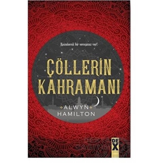 DEX / ÇÖLLERİN KAHRAMANI / ALWYN HAMILTON