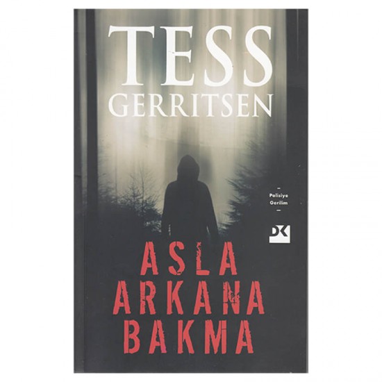 DOĞAN / ASLA ARKANA BAKMA /  TESS GERRITSEN