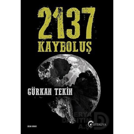 EFTALYA / 2137 KAYBOLUŞ - GÜRKAN TEKİN