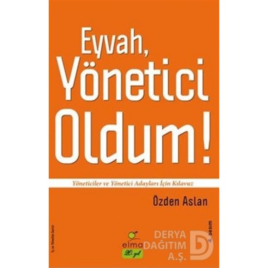 ELMA / EYVAH, YÖNETİCİ OLDUM! / ÖZDEN ASLAN