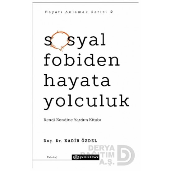 EPSİLON / SOSYAL FOBİDEN HAYATA YOLCULUK