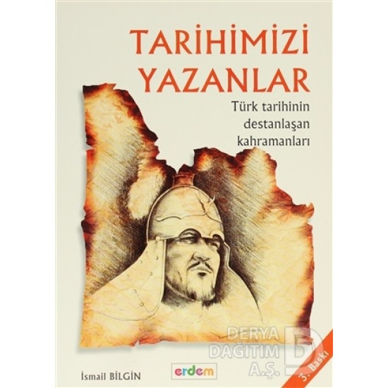 ERDEM / TARİHİMİZİ YAZANLAR