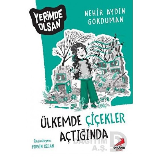 ERDEM / YERİMDE OLSAN -  2 ÜLKEMDE ÇİÇEKLER AÇTIĞINDA