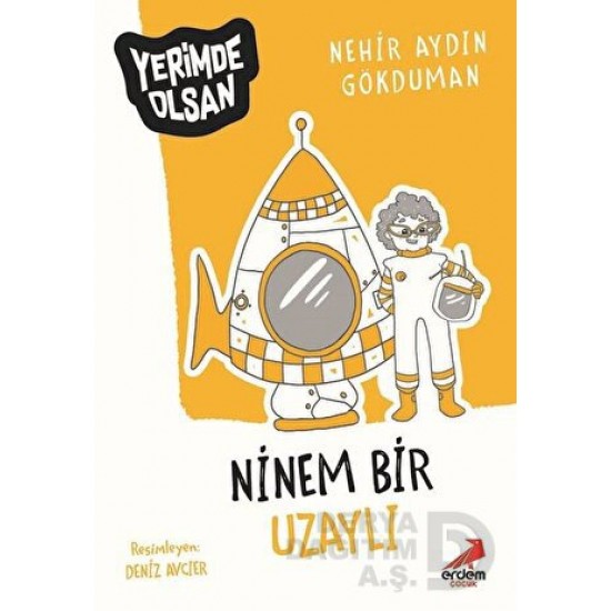 ERDEM / YERİMDE OLSAN -  1 NİNEM BİR UZAYLI