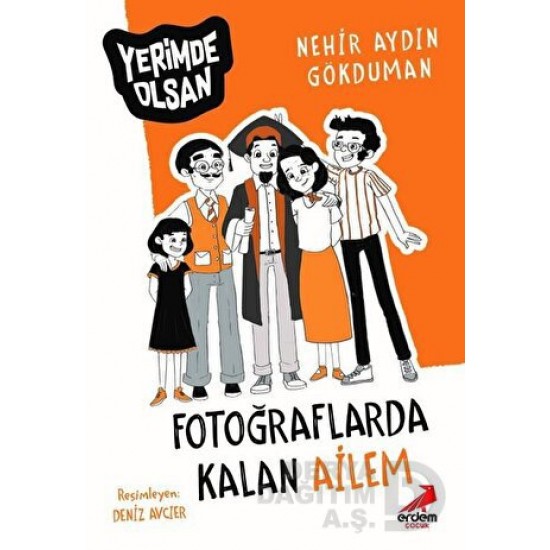 ERDEM / YERİMDE OLSAN -  6 FOTOĞRAFLARDA KALAN AİLEM