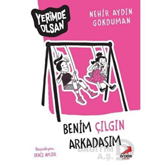 ERDEM / YERİMDE OLSAN -  8 BENİM ÇILGIN ARKADAŞIM