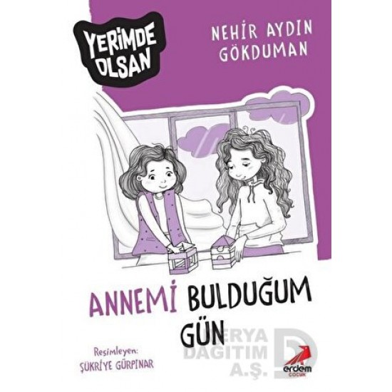 ERDEM / YERİMDE OLSAN -  4 ANNEMİ BULDUĞUM GÜN