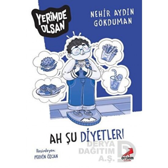 ERDEM / YERİMDE OLSAN -  9 AH ŞU DİYETLER