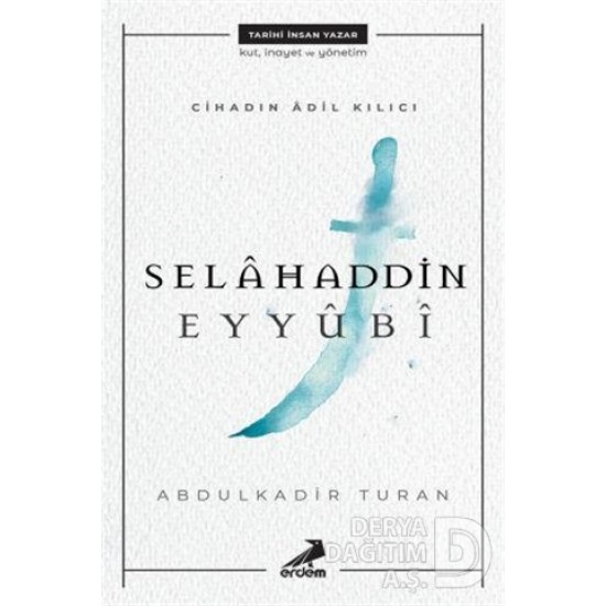 ERDEM / SELAHADDİN EYYÜBİ - CİHADIN ADİL KILICI