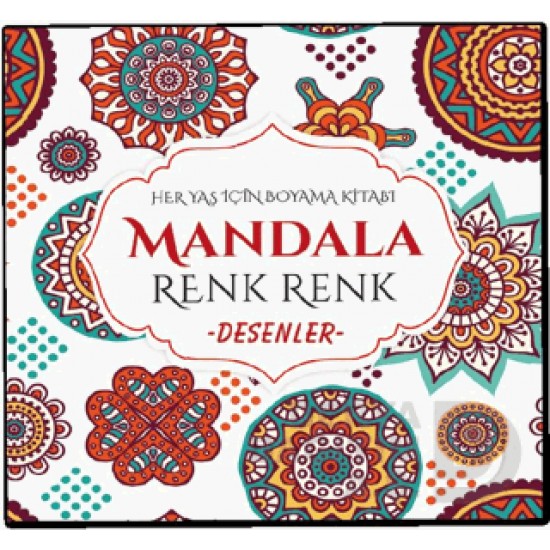 EVRENSEL /  MANDALA - HER YAŞ (RENK RENK DESENLER)