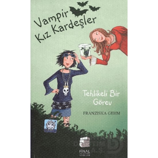 FİNAL / VAMPİR KIZ KARDEŞLER TEHLİKELİ BİR GÖREV