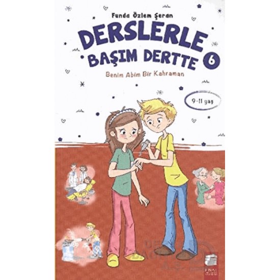 FİNAL / DERSLERLE BAŞIM DERTTE:6 BENİM ABİM BİR KA