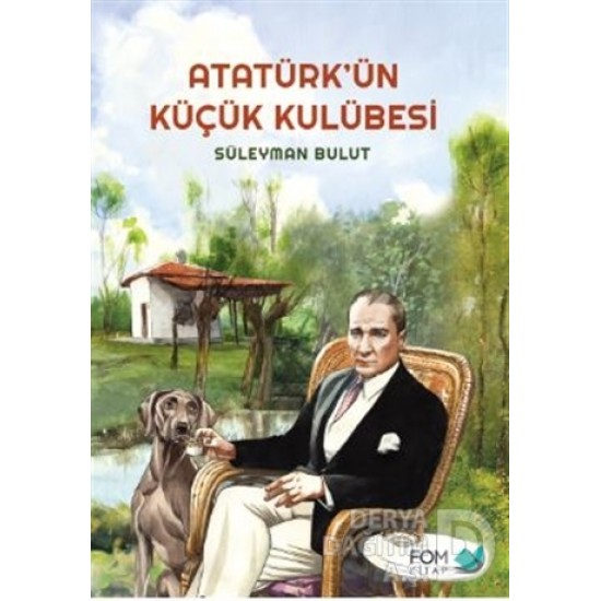 FOM / ATATÜRKÜN KÜÇÜK KULÜBESİ