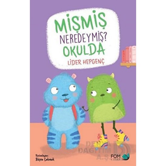 FOM / MİŞMİŞ NEREDEYMİŞ ? OKULDA