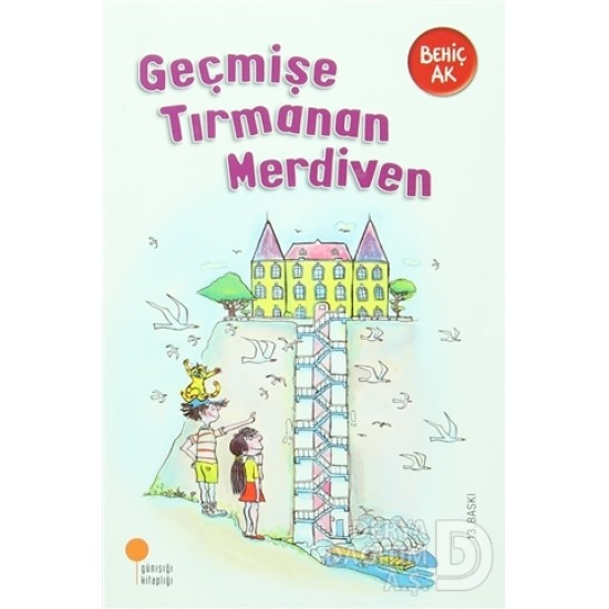 GÜNIŞIĞI / GEÇMİŞE TIRMANAN MERDİVEN