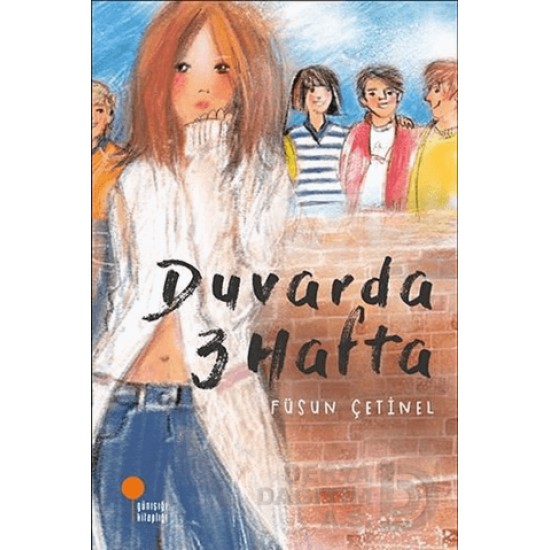 GÜNIŞIĞI / DUVARDA ÜÇ HAFTA