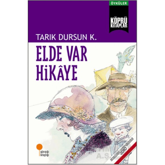 GÜNIŞIĞI / ELDE VAR HİKAYE