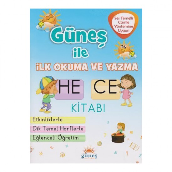 GÜNEŞ / GÜNEŞ İLE İLK OKUMA VE YAZMA HE CE KİTABI