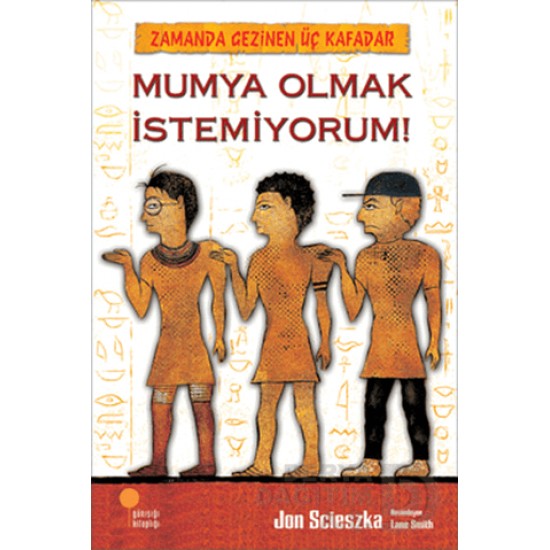 GÜNIŞIĞI / MUMYA OLMAK İSTEMİYORUM